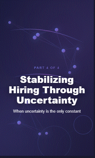 Stabilizing Hiring When Uncertainty Is the Only Constant